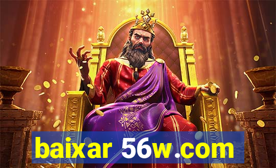 baixar 56w.com